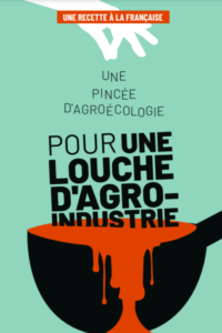 Rapport "Une recette à la française : Une pincée d'agroécologie, pour une louche d'agro-industrie"