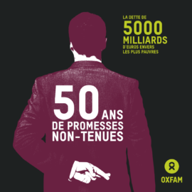 Rapport Oxfam : La dette de 5000 milliards d'euros envers les plus pauvres. 50 ans de promesses nont-tenues.